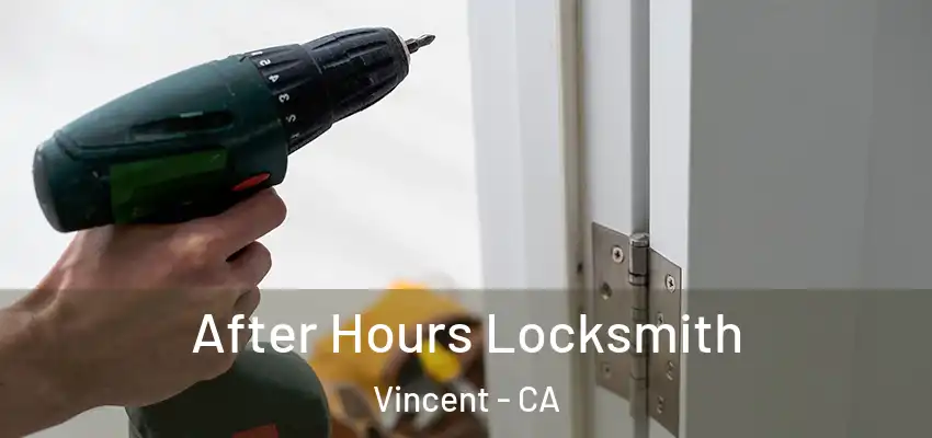  After Hours Locksmith Vincent - CA