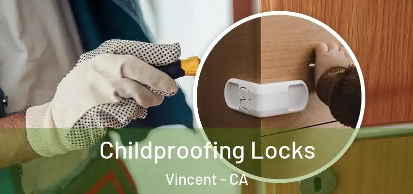  Childproofing Locks Vincent - CA