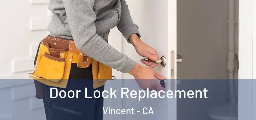  Door Lock Replacement Vincent - CA