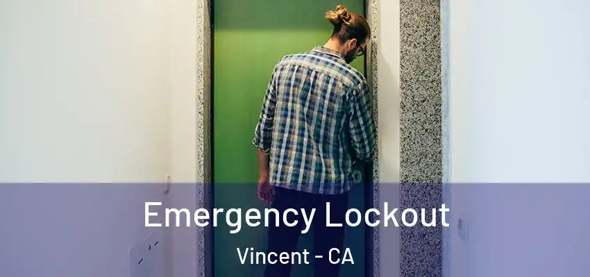  Emergency Lockout Vincent - CA