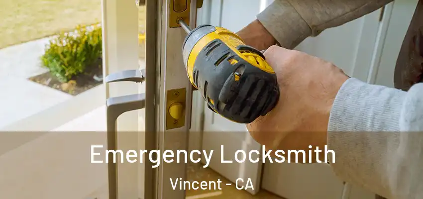  Emergency Locksmith Vincent - CA