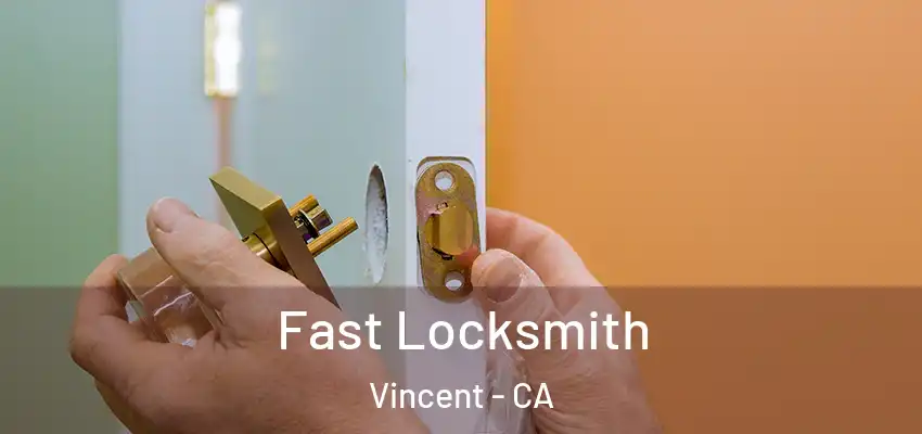  Fast Locksmith Vincent - CA
