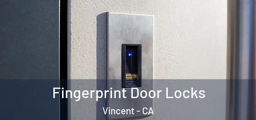 Fingerprint Door Locks Vincent - CA