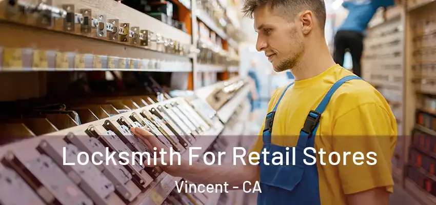  Locksmith For Retail Stores Vincent - CA
