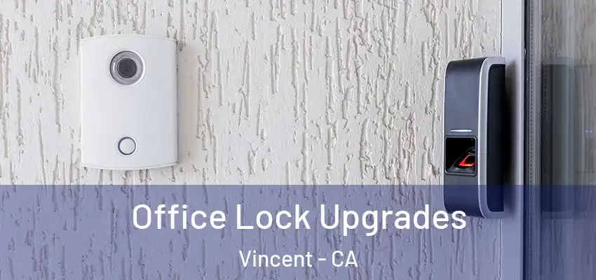 Office Lock Upgrades Vincent - CA