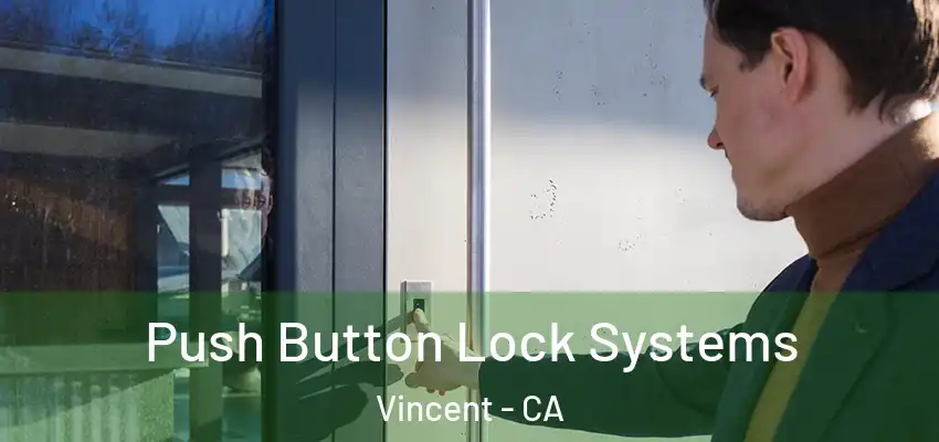  Push Button Lock Systems Vincent - CA