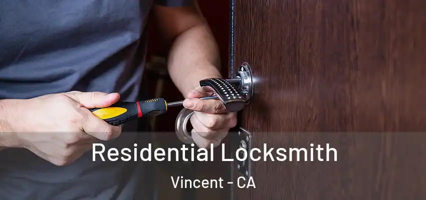  Residential Locksmith Vincent - CA